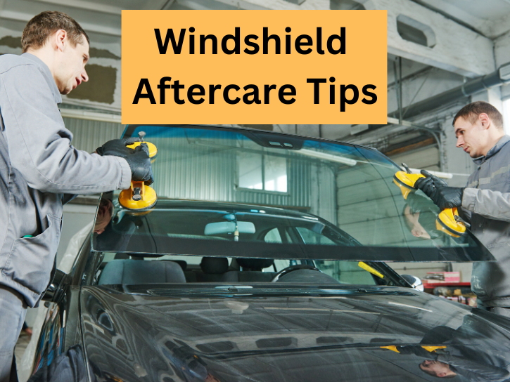 10 Things To Keep In Mind After Windshield Replacement