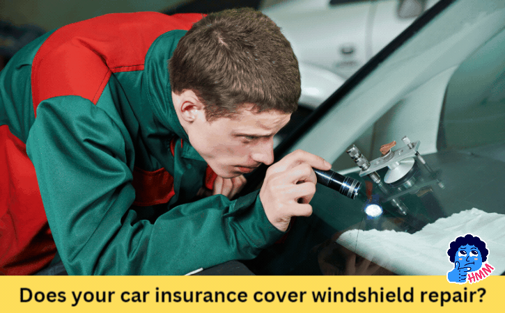 Auto insurance covers windshield repair