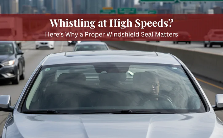 Stop windshield whistling with professional repair in Toronto